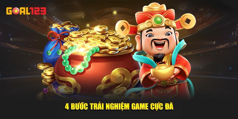4 bước trải nghiệm game cực đã
