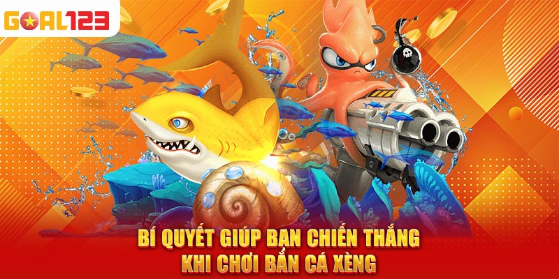 Bí quyết giúp bạn chiến thắng khi chơi bắn cá xèng.