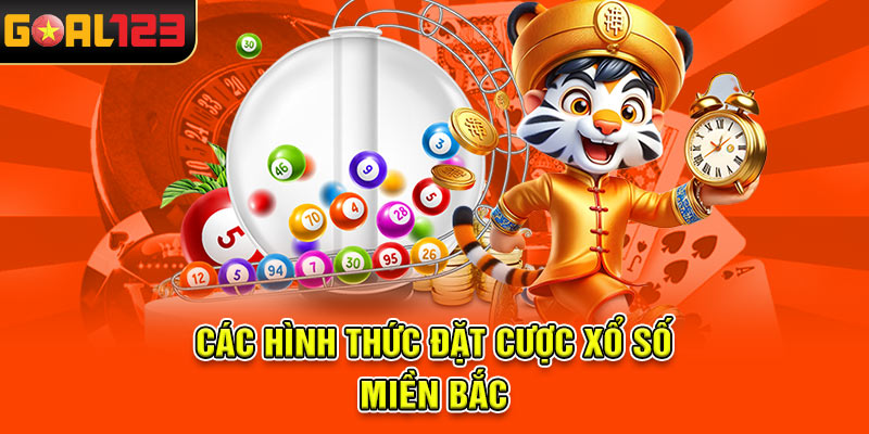 Các hình thức đặt cược xổ số miền bắc