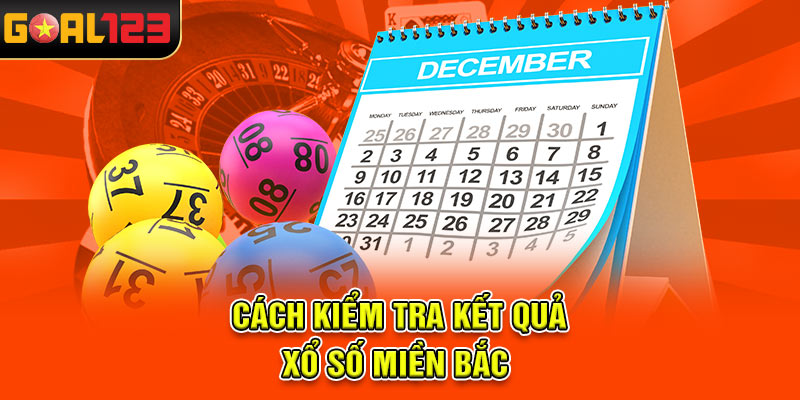 Cách kiểm tra kết quả xổ số miền Bắc