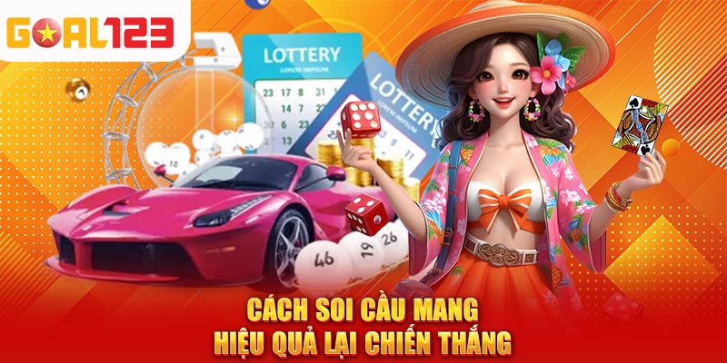 Cách soi cầu mang hiệu quả lại chiến thắng