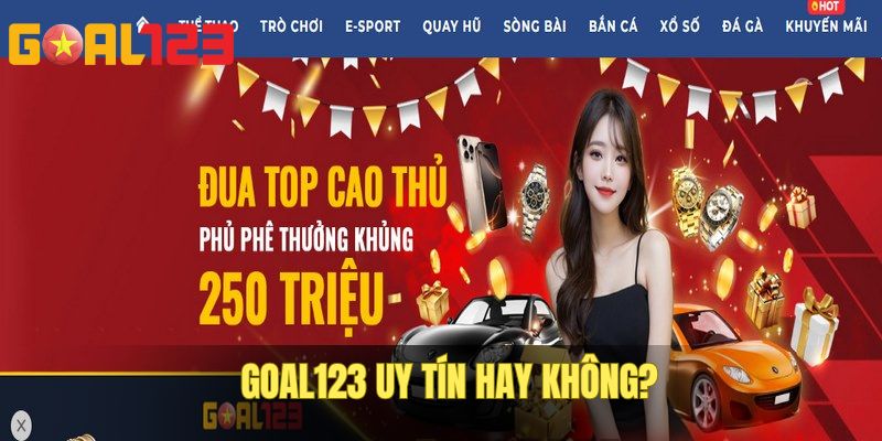 Câu hỏi thường gặp về uy tín Goal123