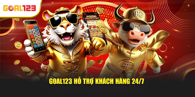 Goal123 hỗ trợ khách hàng 24/7