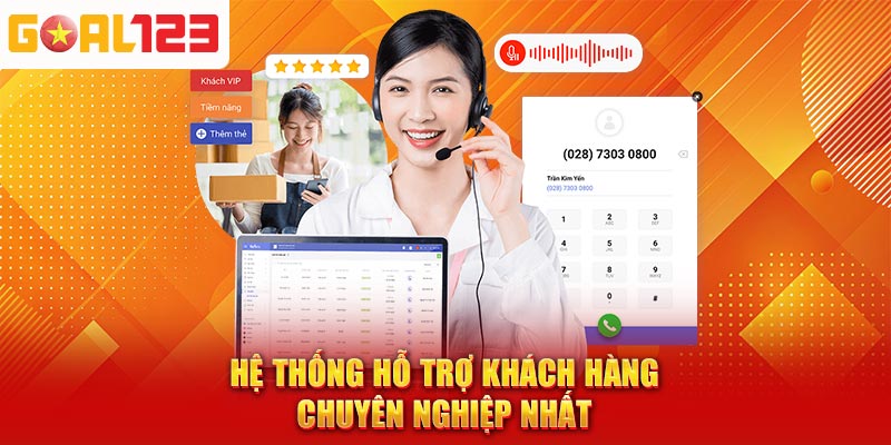 Hệ thống hỗ trợ khách hàng đánh giá là chuyên nghiệp nhất