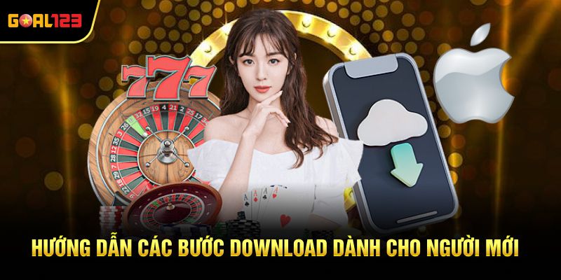 Hướng dẫn các bước download dành cho người mới 
