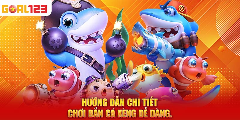 Hướng dẫn chi tiết chơi bắn cá xèng dễ dàng.