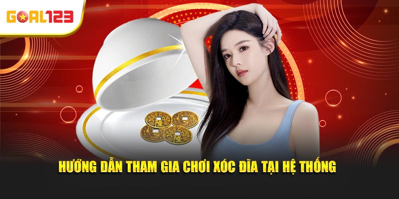 Hướng dẫn tham gia chơi xóc đĩa tại hệ thống