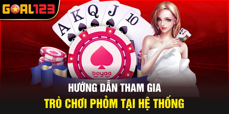 Hướng dẫn tham gia trò chơi Phỏm tại nhà cái