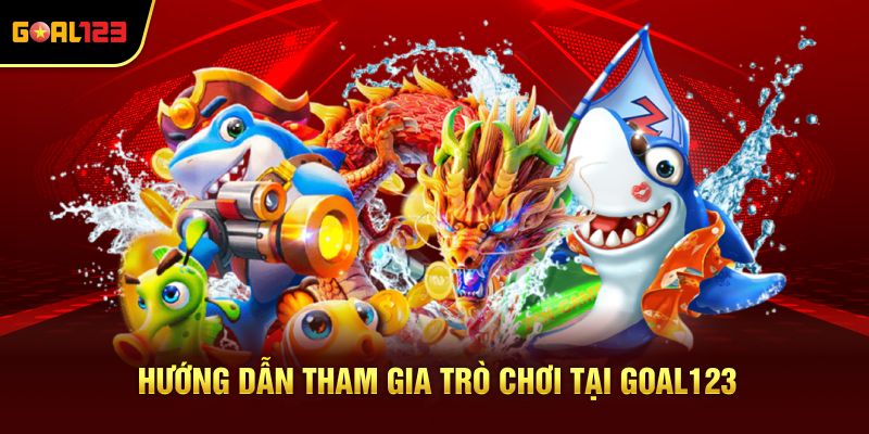 Hướng dẫn tham gia trò chơi tại Goal123