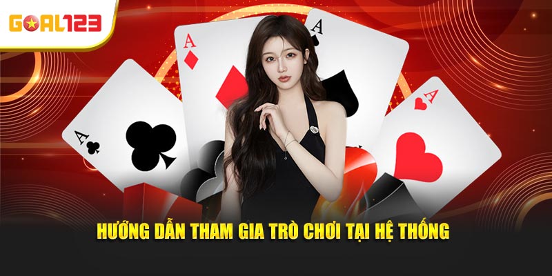 Hướng dẫn tham gia trò chơi tại hệ thống