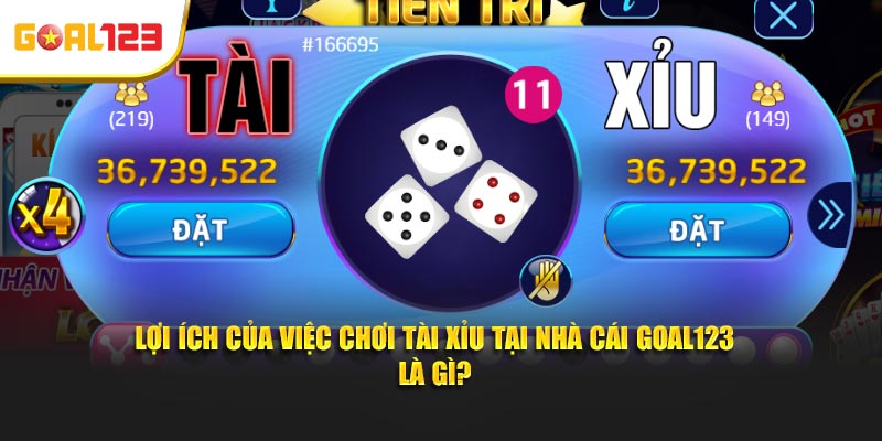 Lợi ích của việc chơi Tài Xỉu tại nhà cái Goal123 là gì?