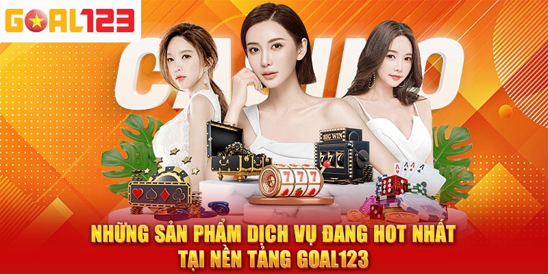 Những sản phẩm dịch vụ đang hot nhất tại nền tảng Goal123