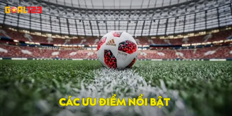 Các ưu điểm nổi bật