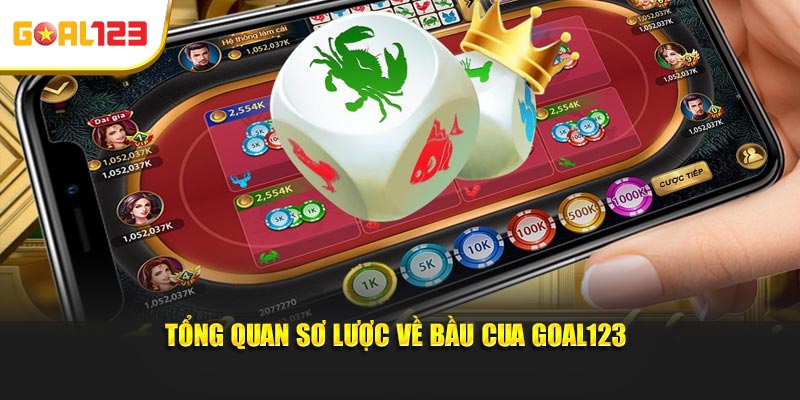 Tổng quan sơ lược về bầu cua Goal123