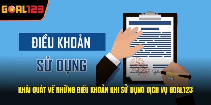 Khái quát về những điều khoản khi sử dụng dịch vụ Goal123