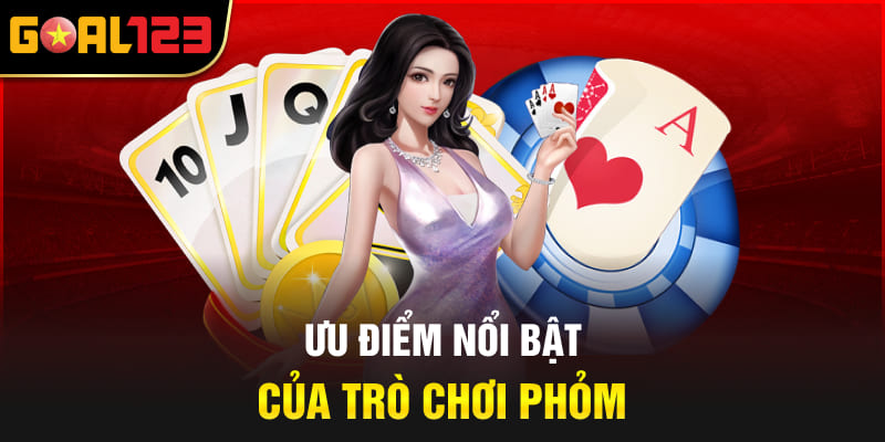 Ưu điểm nổi bật của trò chơi Phỏm