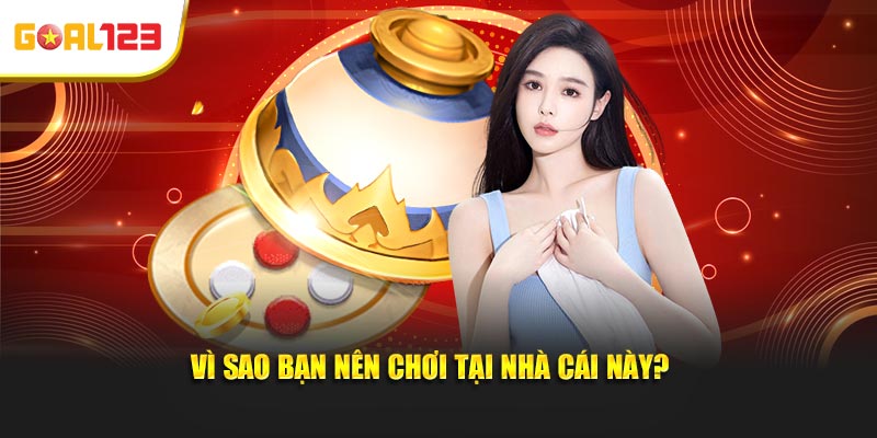 Vì sao bạn nên chơi tại nhà cái này? 