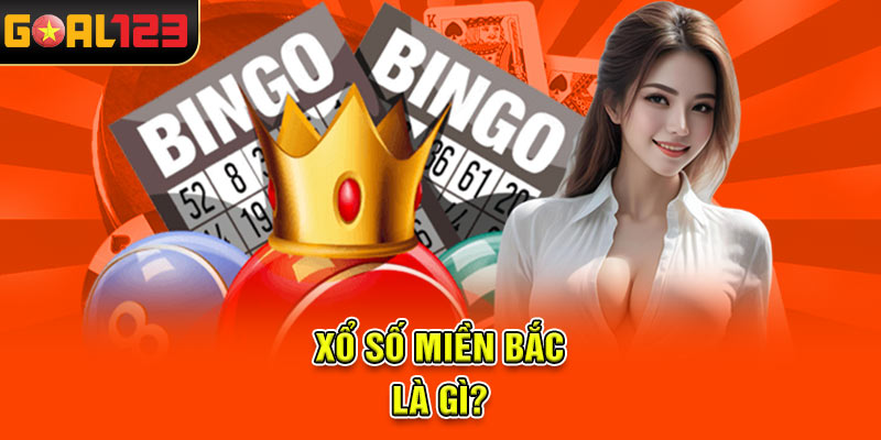 Xổ số miền bắc là gì?