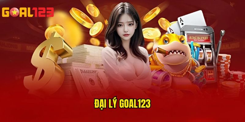 Đại Lý Goal123 Hoa Hồng Hấp Dẫn, Được Hỗ Trợ Nhanh