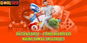Xổ Số Vietlott – Cơ Hội Đổi Đời Với Những Tấm Vé Tại Goal123